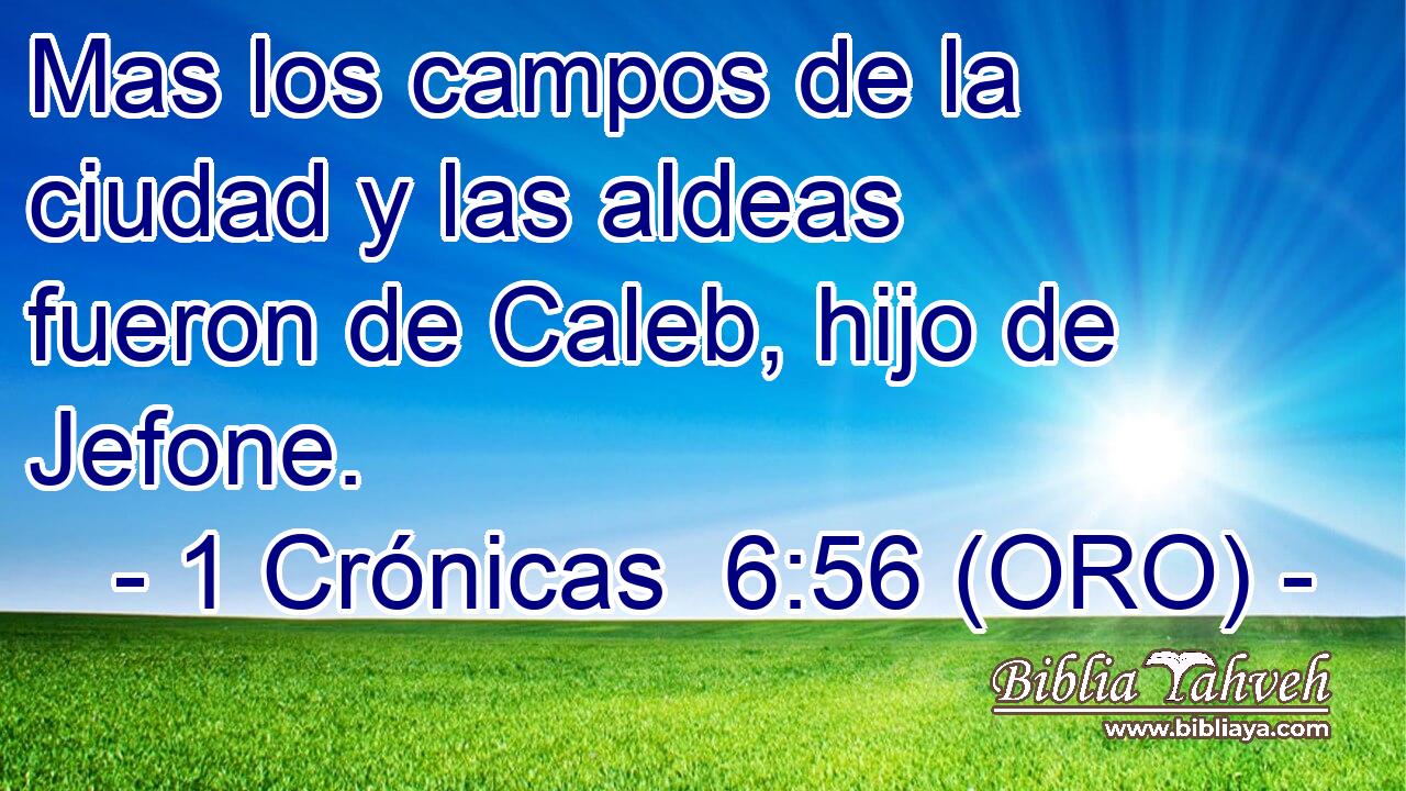  Mas los campos de la ciudad y las aldeas fueron de Caleb, hijo de Jefone. 