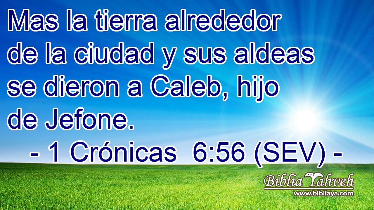 Mas la tierra alrededor de la ciudad y sus aldeas se dieron a Caleb, hijo de Jefone.