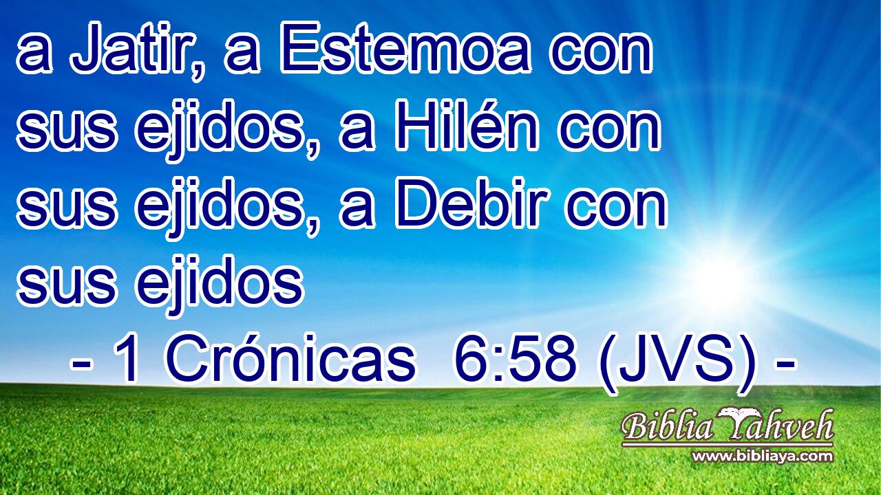 a Jatir, a Estemoa con sus ejidos, a Hilén con sus ejidos, a Debir con sus ejidos