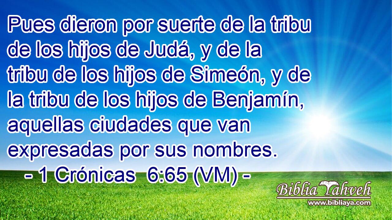  Pues dieron por suerte de la tribu de los hijos de Judá, y de la tribu de los hijos de Simeón, y de la tribu de los hijos de Benjamín, aquellas ciudades que van expresadas por sus nombres. 
