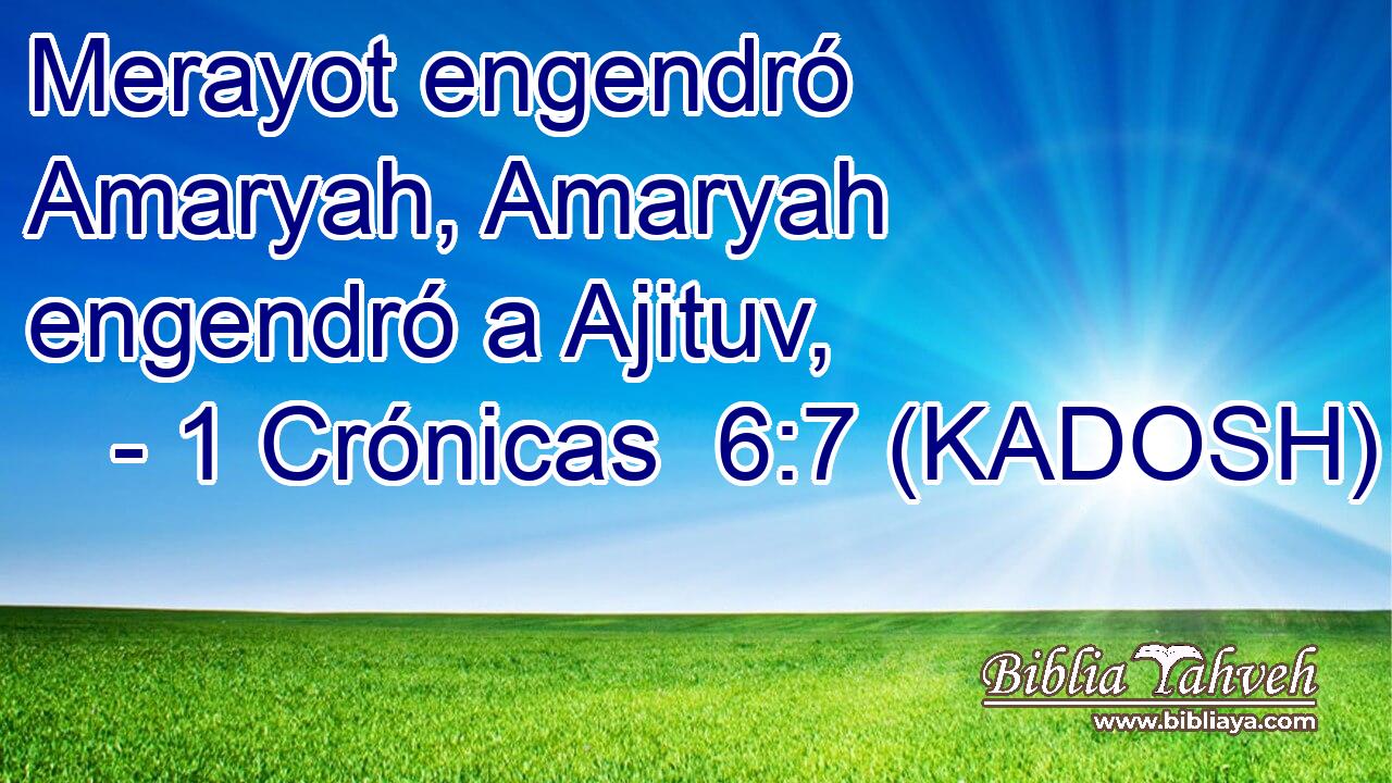  Merayot engendró Amaryah, Amaryah engendró a Ajituv, 