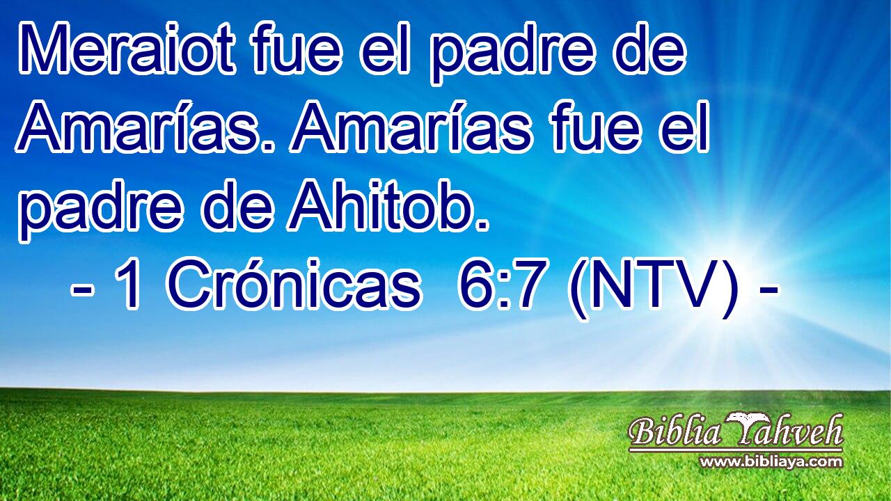 Meraiot fue el padre de Amarías. Amarías fue el padre de Ahitob.