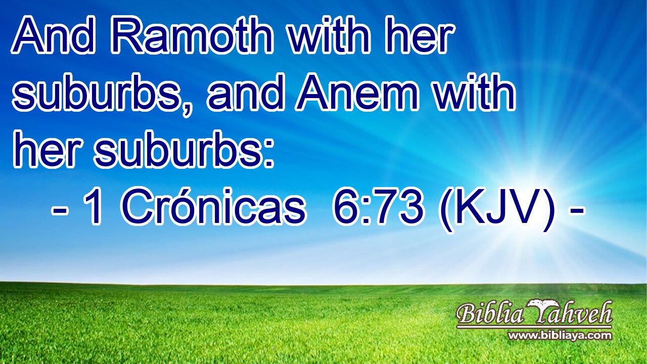 And Ramoth with her suburbs, and Anem with her suburbs: