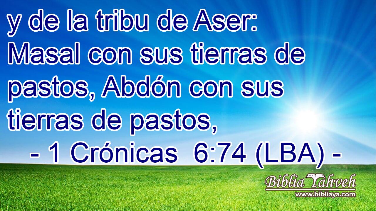 y de la tribu de Aser: Masal con sus tierras de pastos, Abdón con sus tierras de pastos,