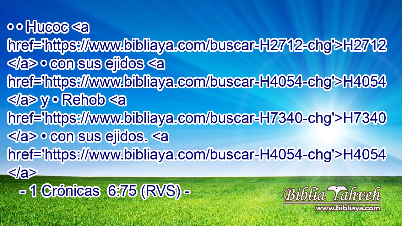 • • Hucoc H2712  • con sus ejidos H4054  y • Rehob H7340  • con sus ejidos. H4054  