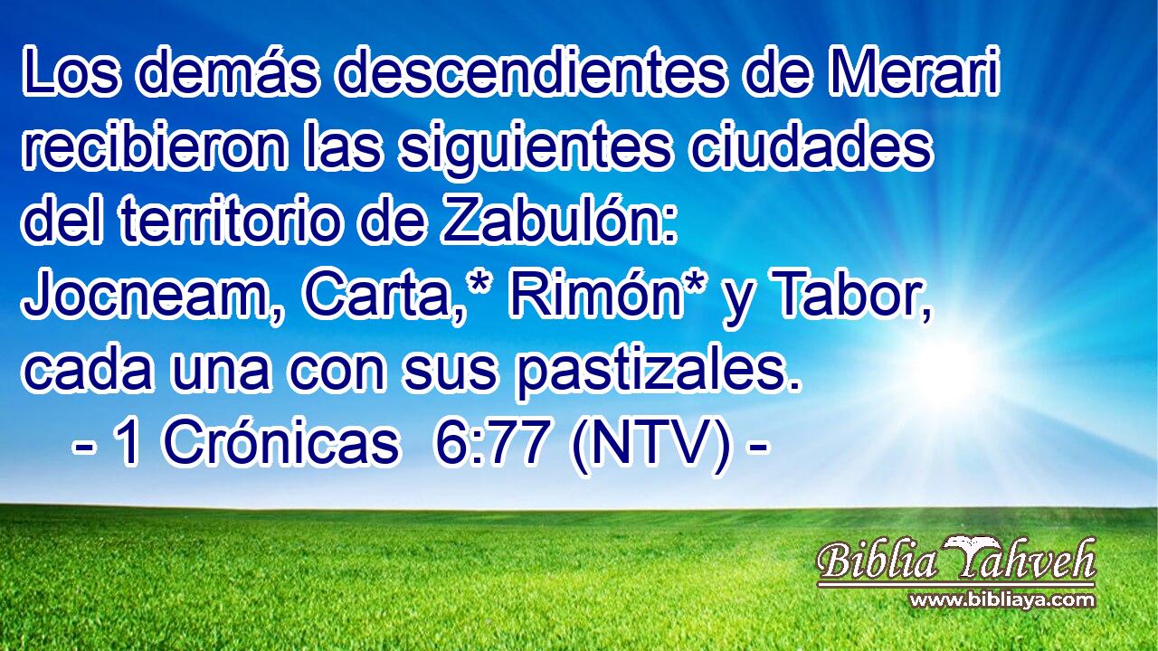 Los demás descendientes de Merari recibieron las siguientes ciudades del territorio de Zabulón: Jocneam, Carta,* Rimón* y Tabor, cada una con sus pastizales.