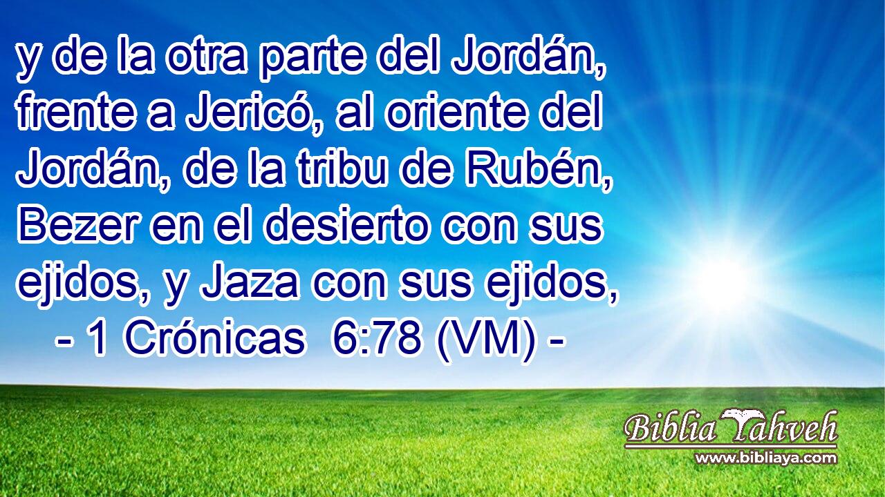  y de la otra parte del Jordán, frente a Jericó, al oriente del Jordán, de la tribu de Rubén, Bezer en el desierto con sus ejidos, y Jaza con sus ejidos, 