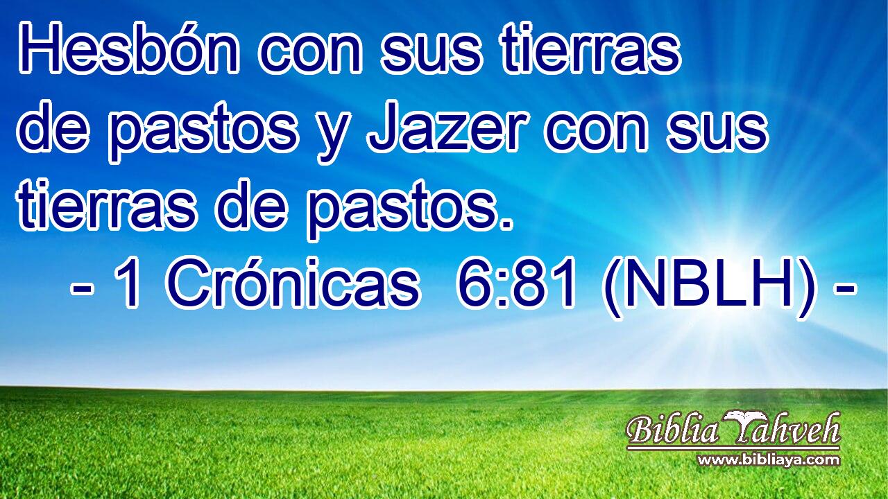  Hesbón con sus tierras de pastos y Jazer con sus tierras de pastos. 