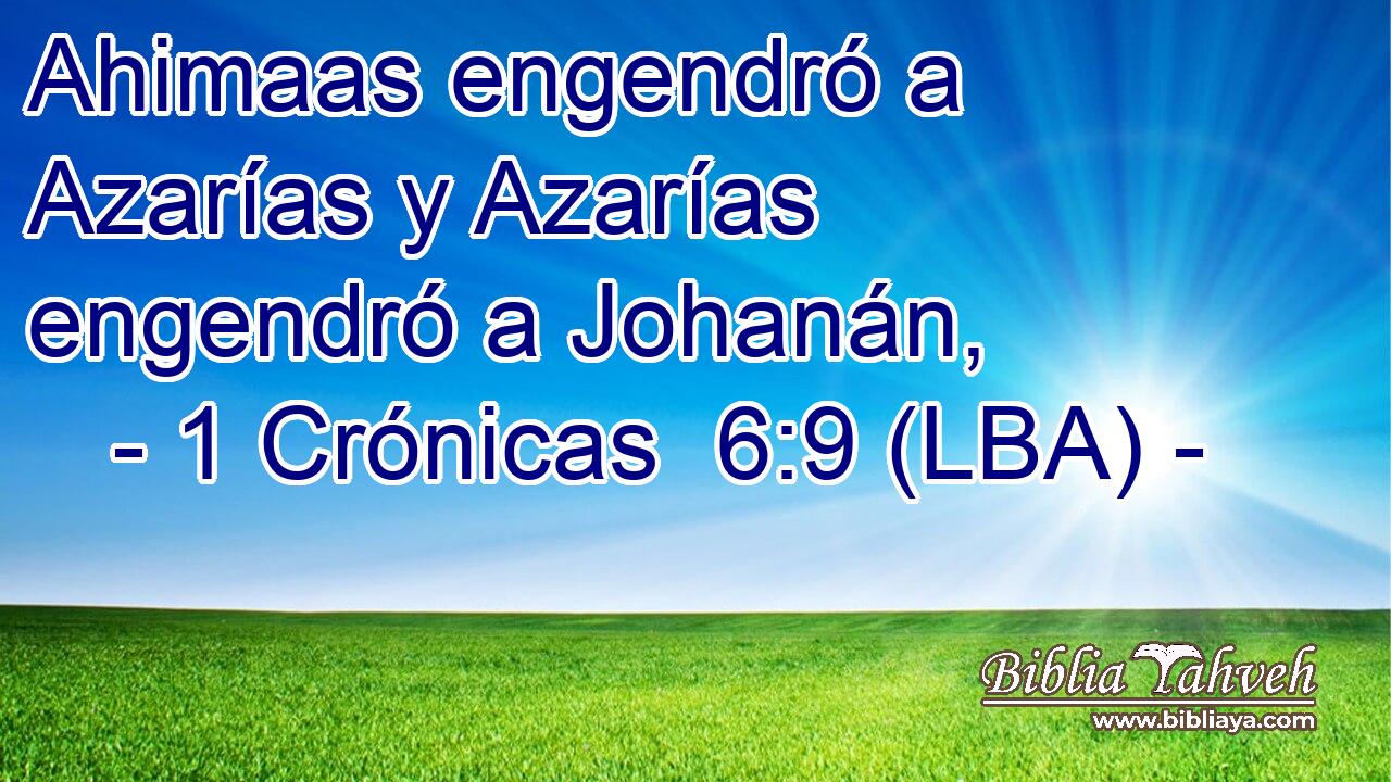 Ahimaas engendró a Azarías y Azarías engendró a Johanán,