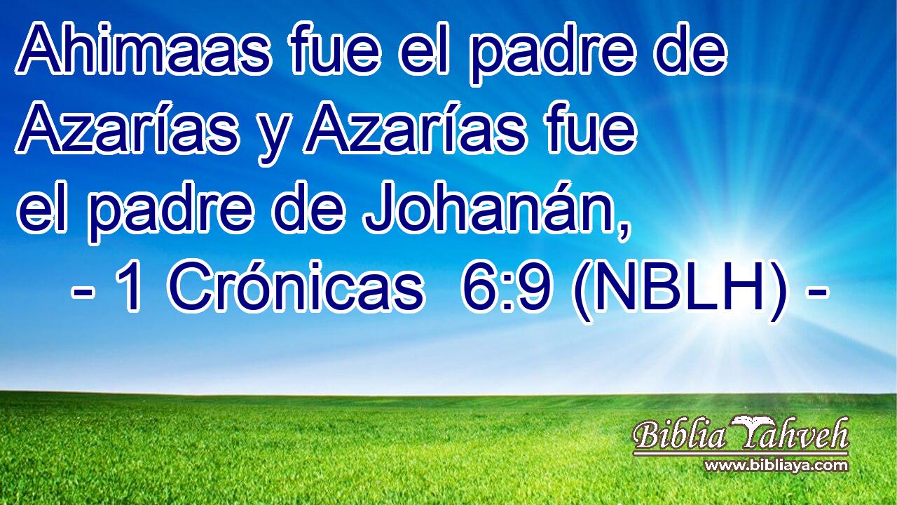  Ahimaas fue el padre de Azarías y Azarías fue el padre de Johanán, 