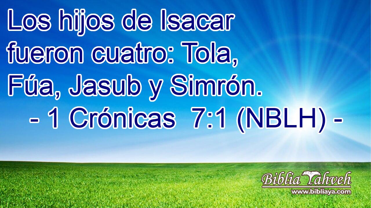  Los hijos de Isacar fueron cuatro: Tola, Fúa, Jasub y Simrón. 