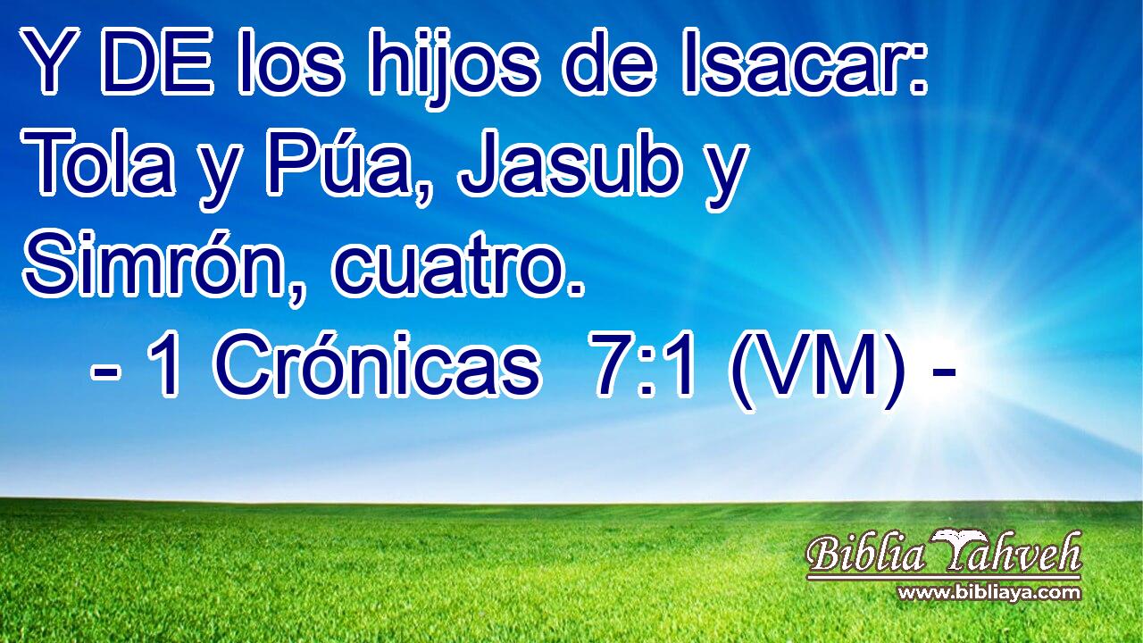  Y DE los hijos de Isacar: Tola y Púa, Jasub y Simrón, cuatro. 
