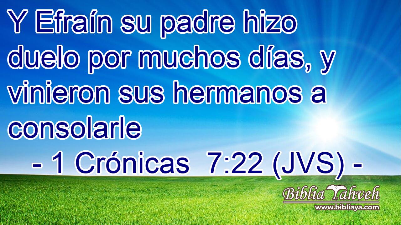 Y Efraín su padre hizo duelo por muchos días, y vinieron sus hermanos a consolarle