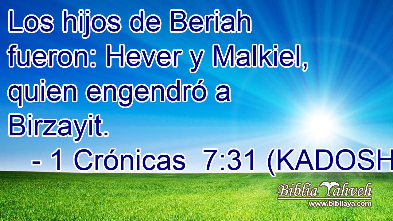  Los hijos de Beriah fueron: Hever y Malkiel, quien engendró a Birzayit. 