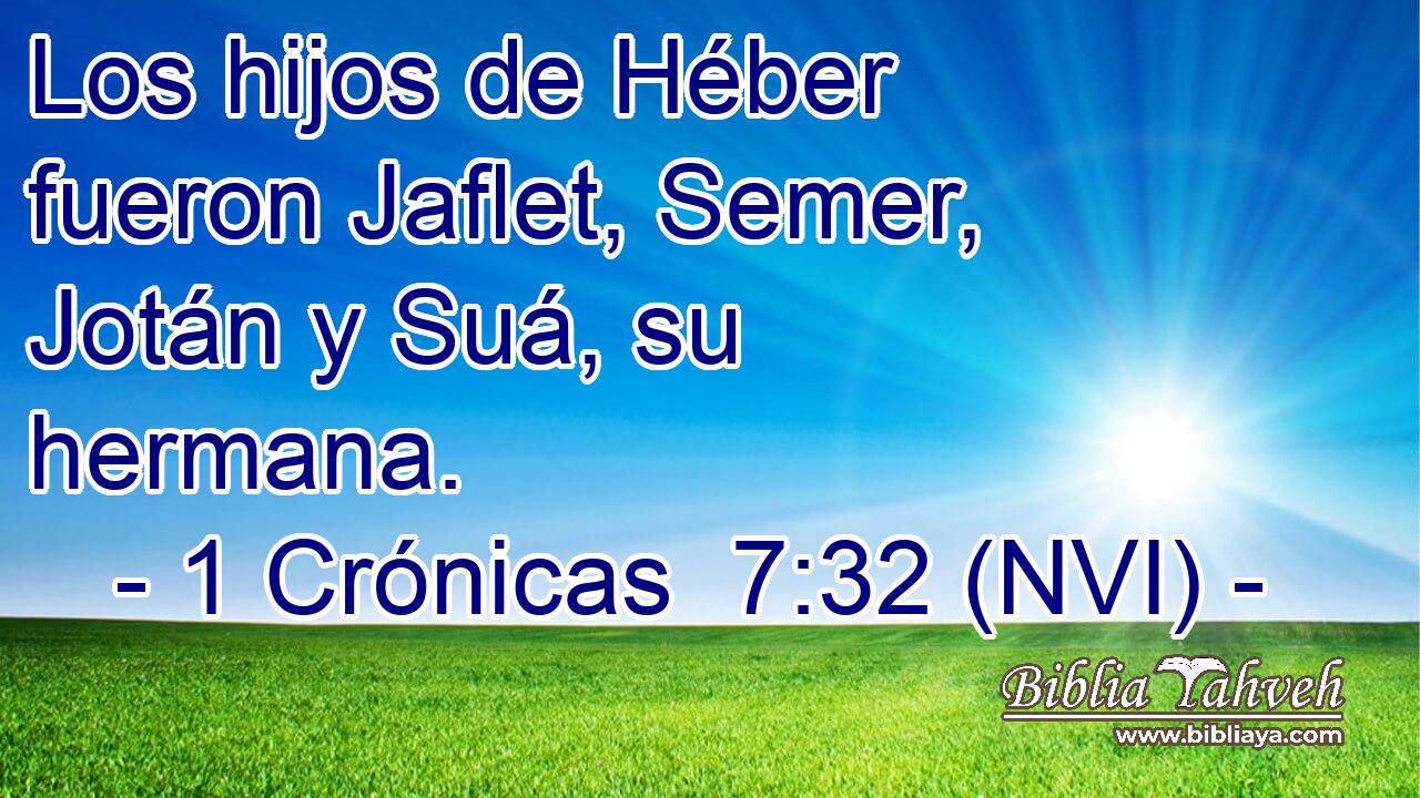  Los hijos de Héber fueron Jaflet, Semer, Jotán y Suá, su hermana. 