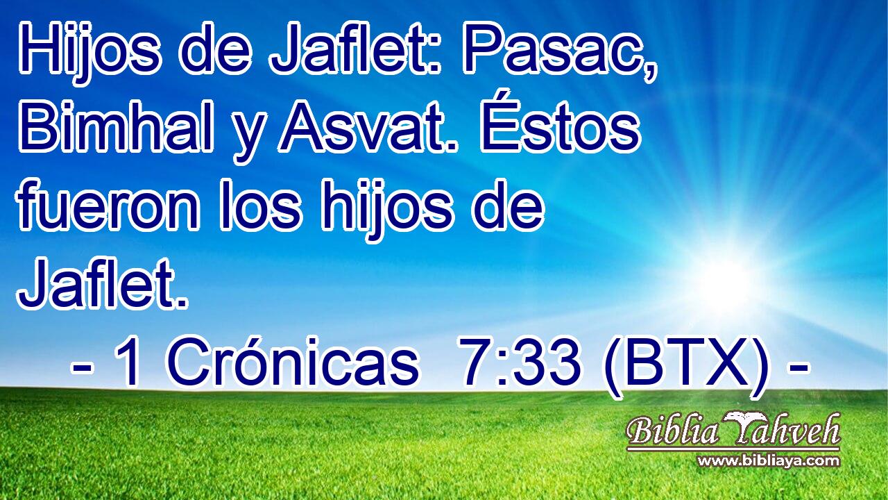 Hijos de Jaflet: Pasac, Bimhal y Asvat. Éstos fueron los hijos de Jaflet.