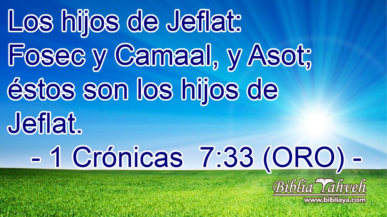  Los hijos de Jeflat: Fosec y Camaal, y Asot; éstos son los hijos de Jeflat. 