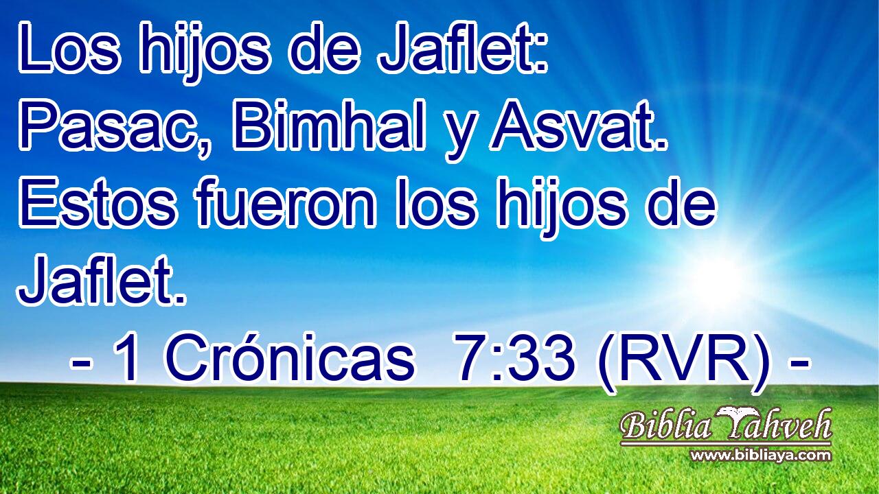 Los hijos de Jaflet: Pasac, Bimhal y Asvat. Estos fueron los hijos de Jaflet.