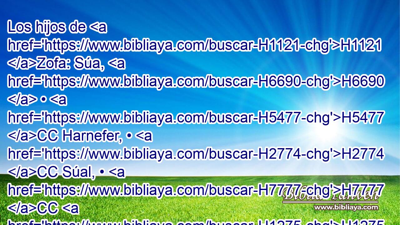 Los hijos de H1121 Zofa: Súa, H6690  • H5477 CC Harnefer, • H2774 CC Súal, • H7777 CC H1275 H3236 Beri, • H882 CC Imra, 