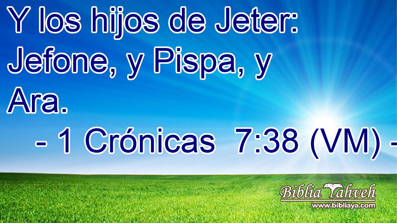  Y los hijos de Jeter: Jefone, y Pispa, y Ara. 