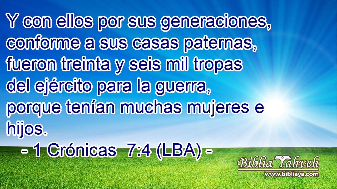Y con ellos por sus generaciones, conforme a sus casas paternas, fueron treinta y seis mil tropas del ejército para la guerra, porque tenían muchas mujeres e hijos.