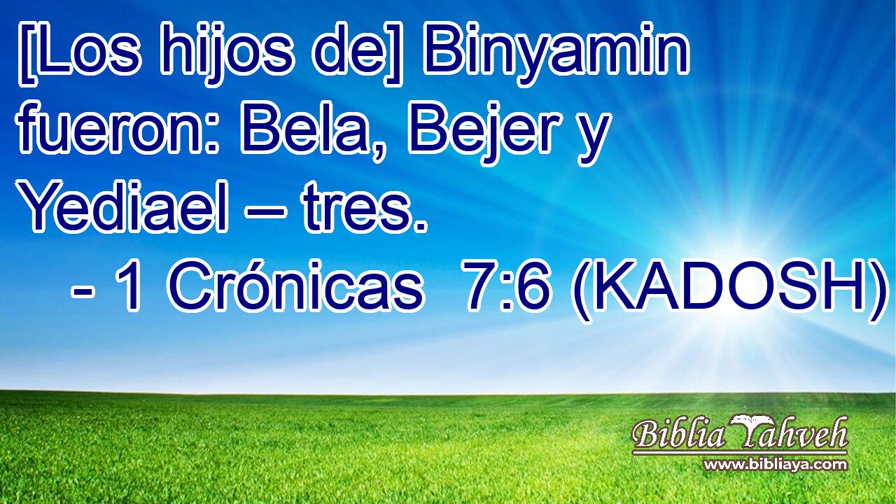  [Los hijos de] Binyamin fueron: Bela, Bejer y Yediael – tres. 