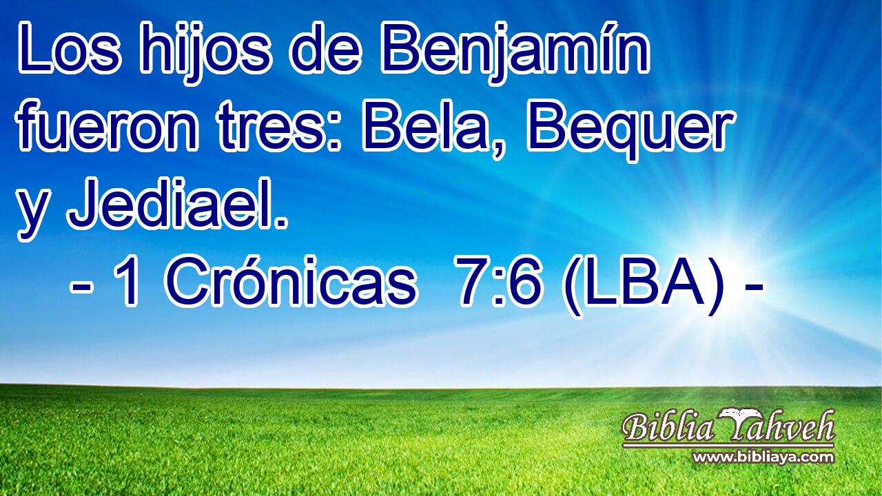 Los hijos de Benjamín fueron tres: Bela, Bequer y Jediael.