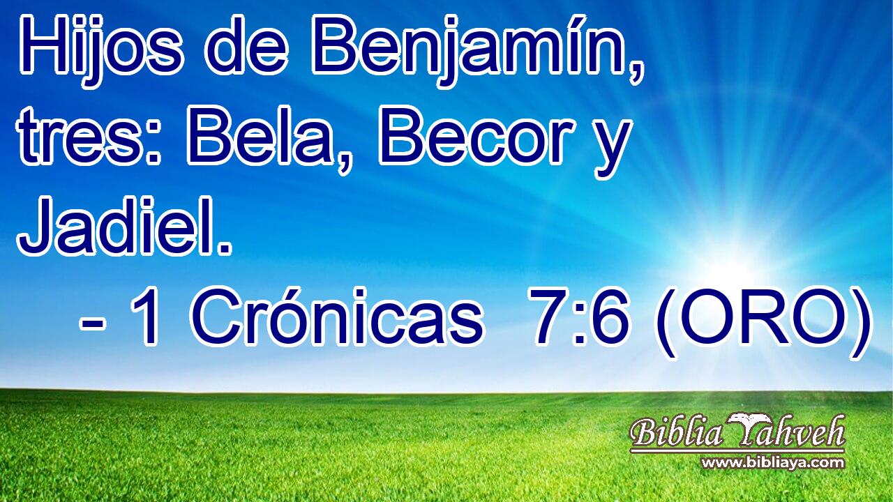  Hijos de Benjamín, tres: Bela, Becor y Jadiel. 