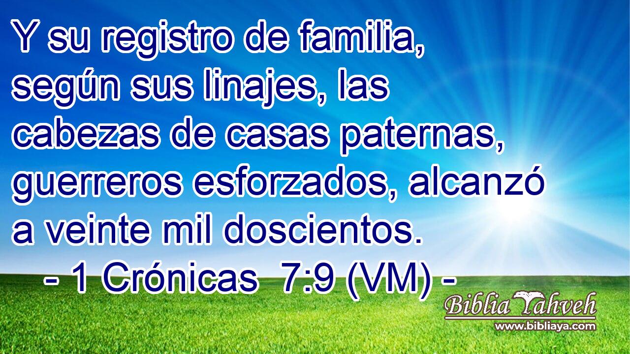  Y su registro de familia, según sus linajes, las cabezas de casas paternas, guerreros esforzados, alcanzó a veinte mil doscientos. 