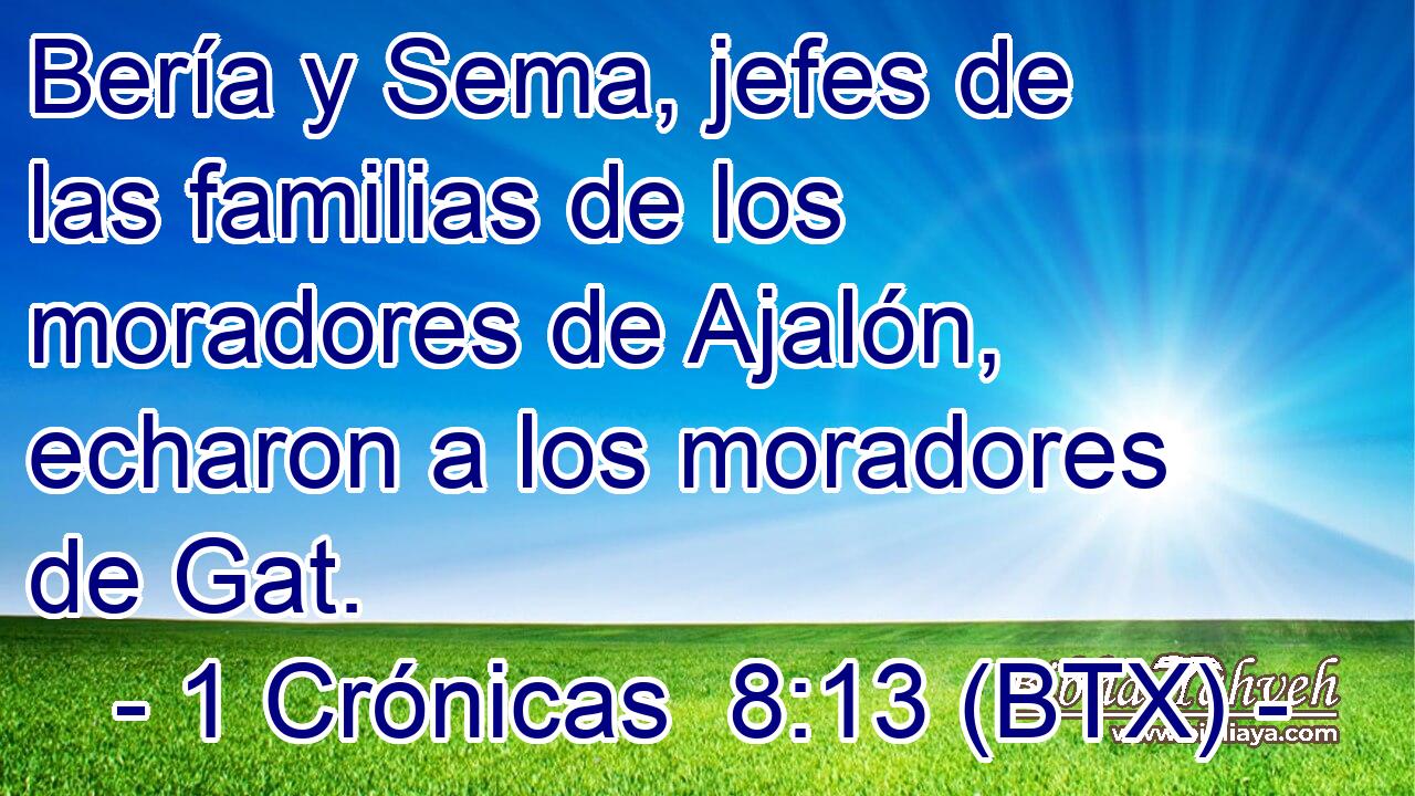 Bería y Sema, jefes de las familias de los moradores de Ajalón, echaron a los moradores de Gat.