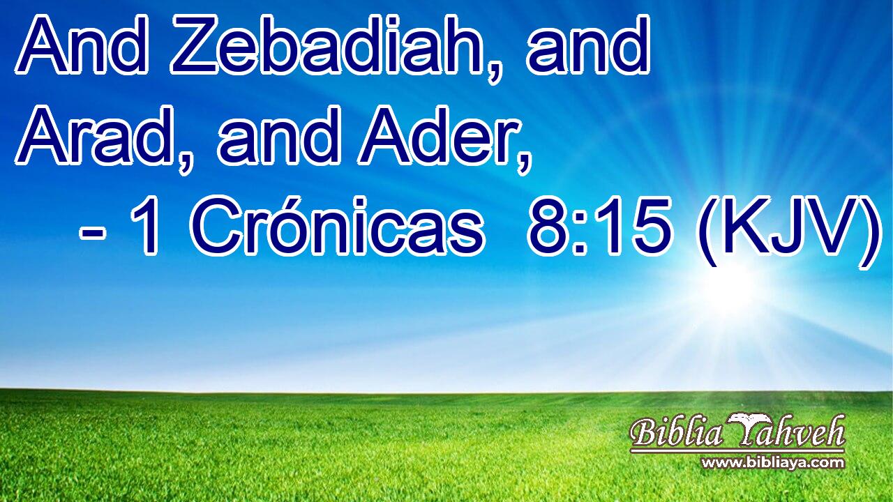 And Zebadiah, and Arad, and Ader,