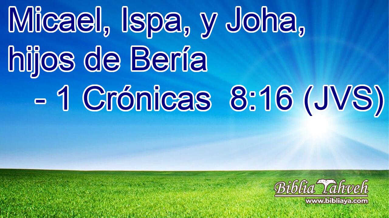 Micael, Ispa, y Joha, hijos de Bería