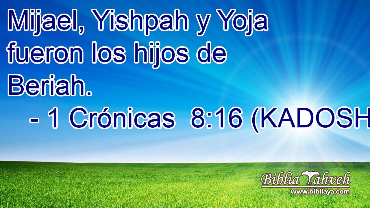  Mijael, Yishpah y Yoja fueron los hijos de Beriah. 