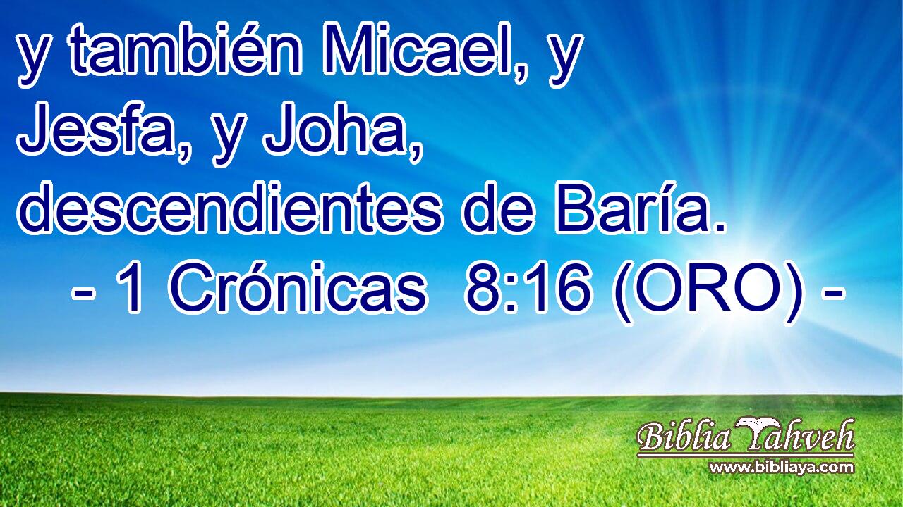  y también Micael, y Jesfa, y Joha, descendientes de Baría. 