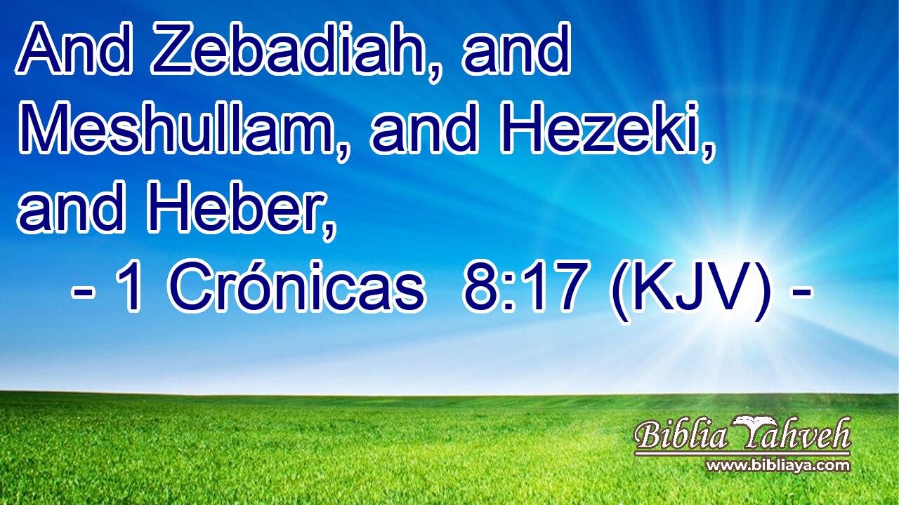 And Zebadiah, and Meshullam, and Hezeki, and Heber,