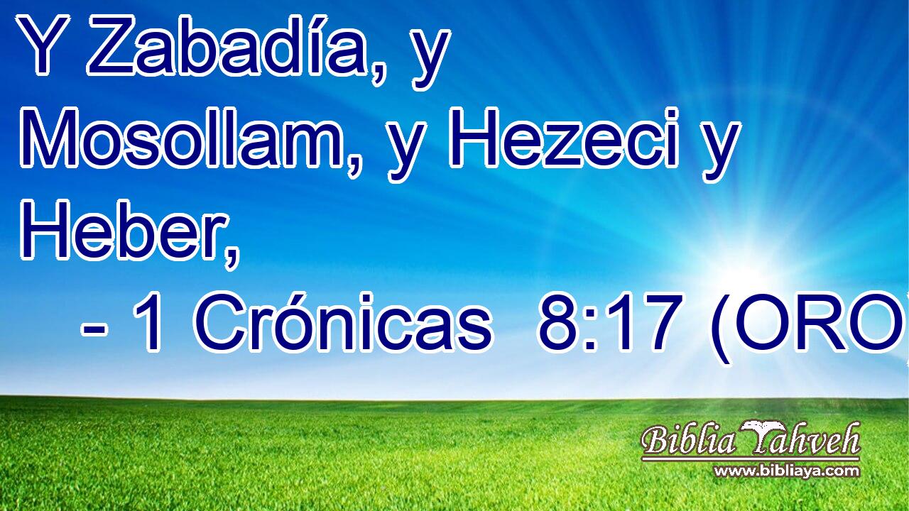  Y Zabadía, y Mosollam, y Hezeci y Heber, 