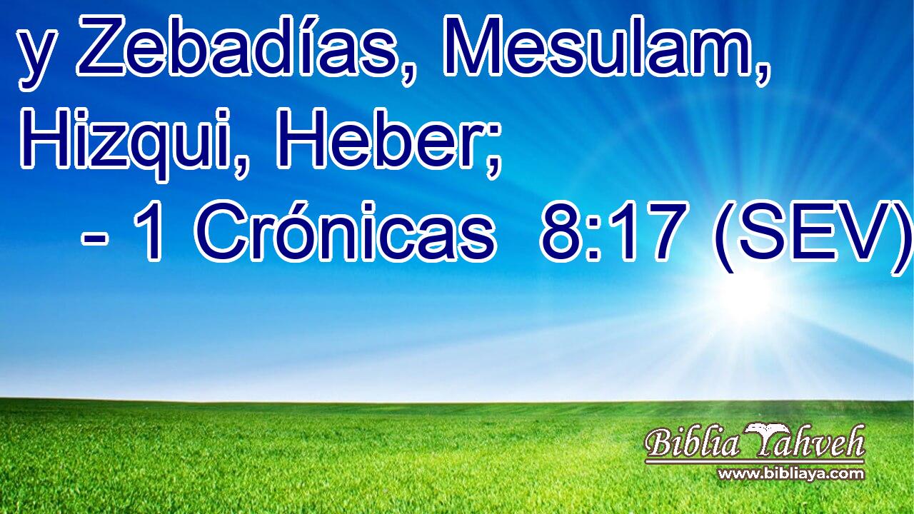y Zebadías, Mesulam, Hizqui, Heber;