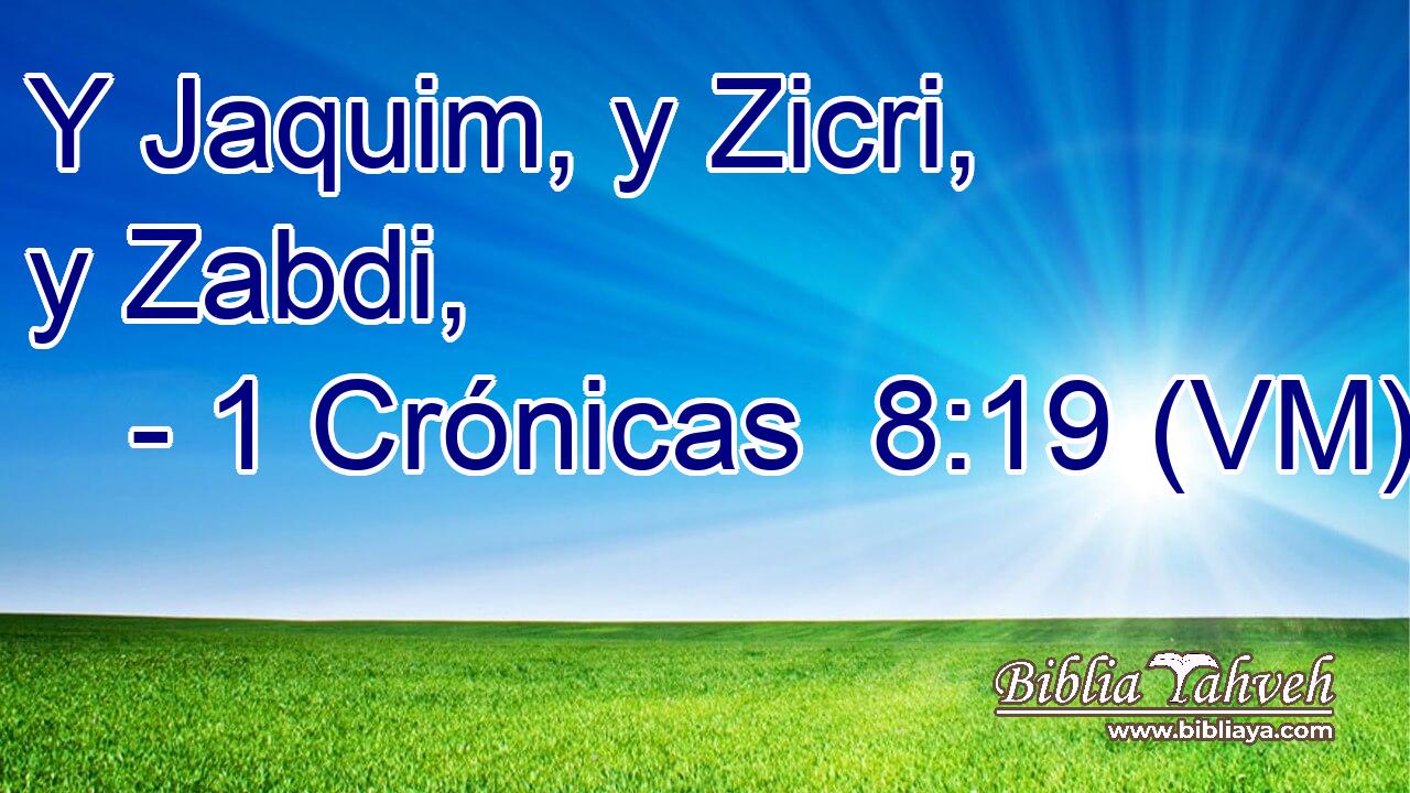  Y Jaquim, y Zicri, y Zabdi, 