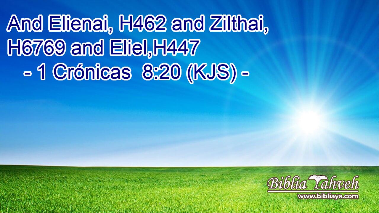 And Elienai, H462 and Zilthai, H6769 and Eliel,H447