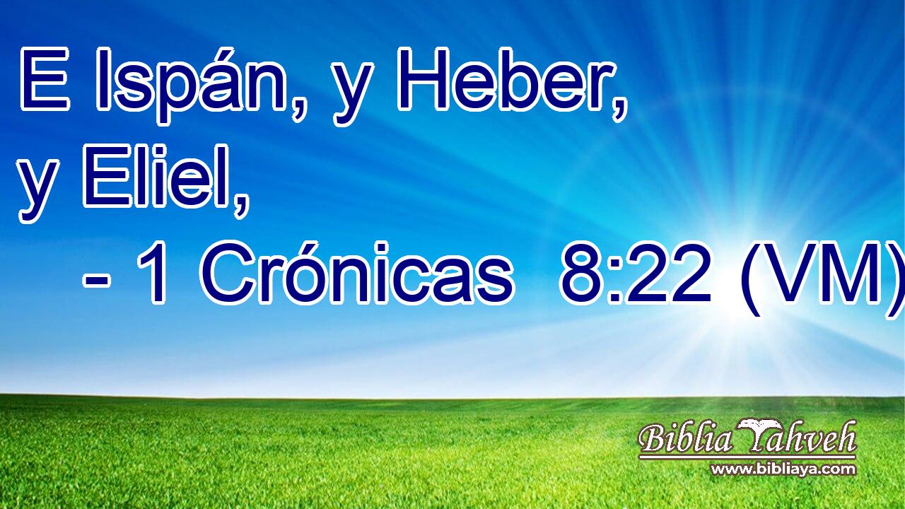  E Ispán, y Heber, y Eliel, 