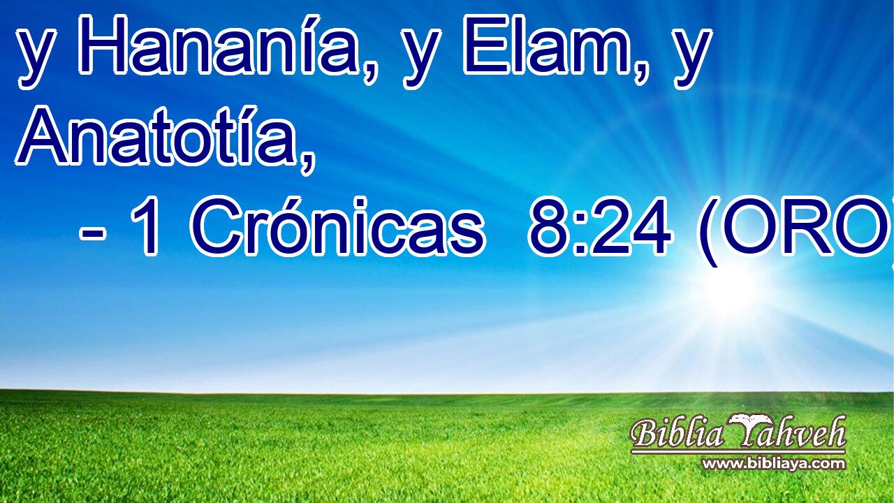  y Hananía, y Elam, y Anatotía, 
