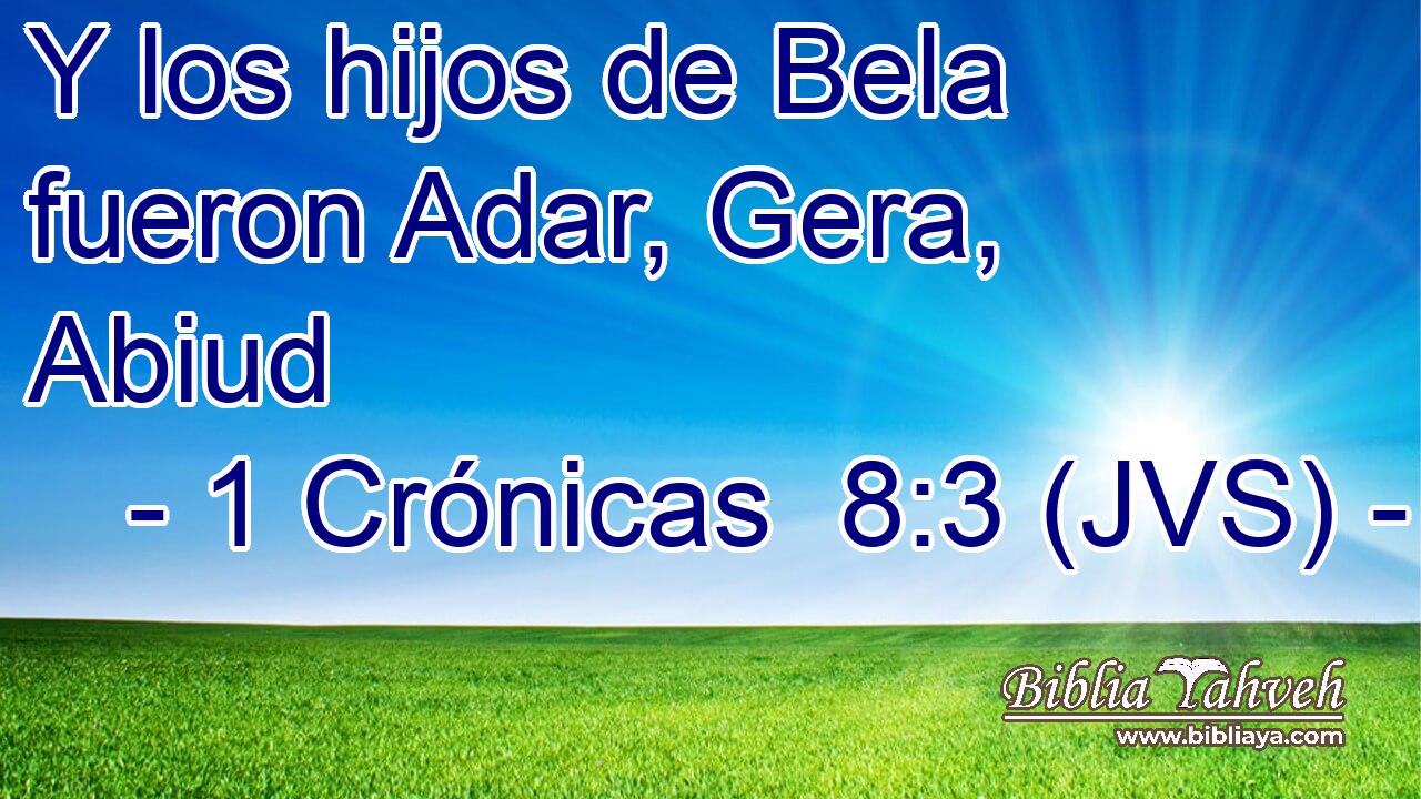 Y los hijos de Bela fueron Adar, Gera, Abiud