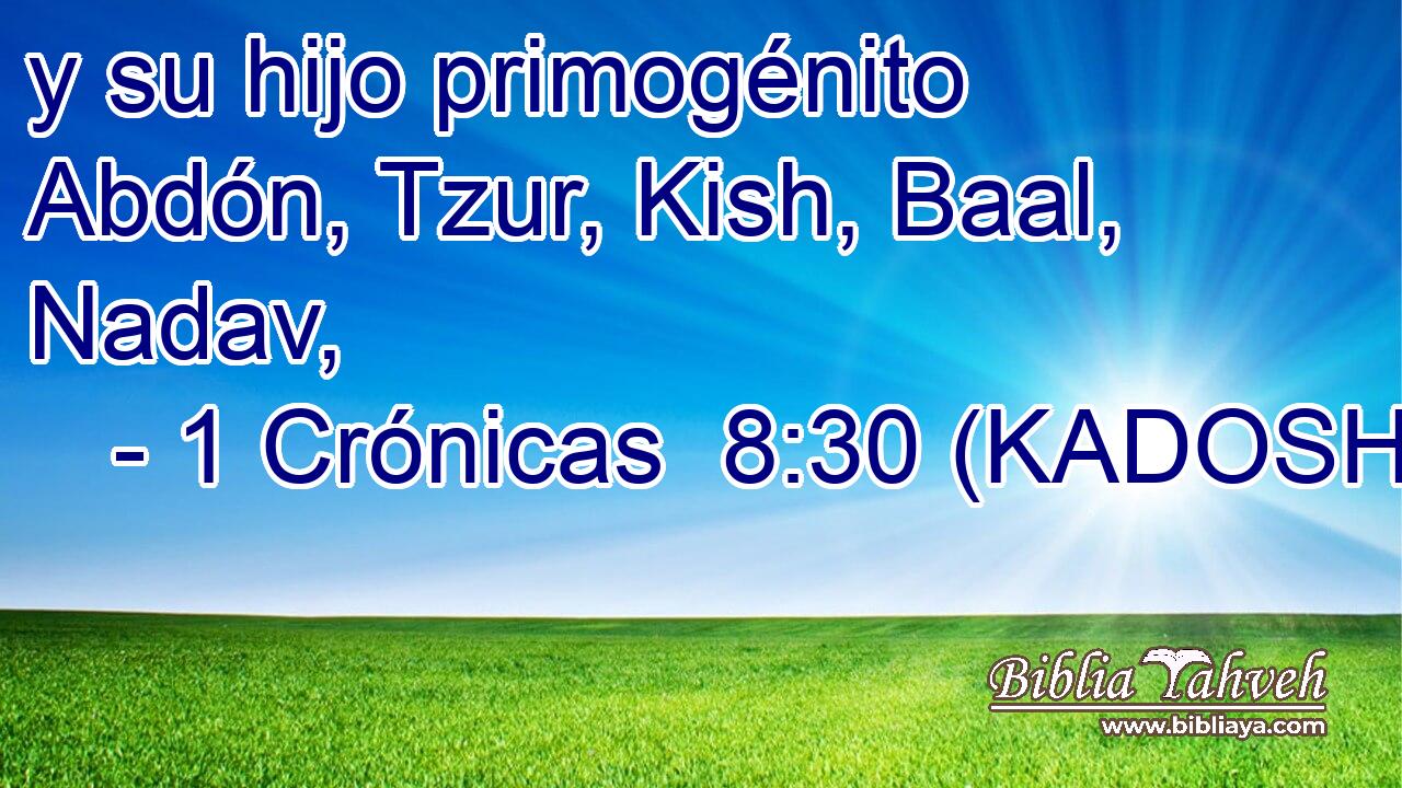  y su hijo primogénito Abdón, Tzur, Kish, Baal, Nadav, 