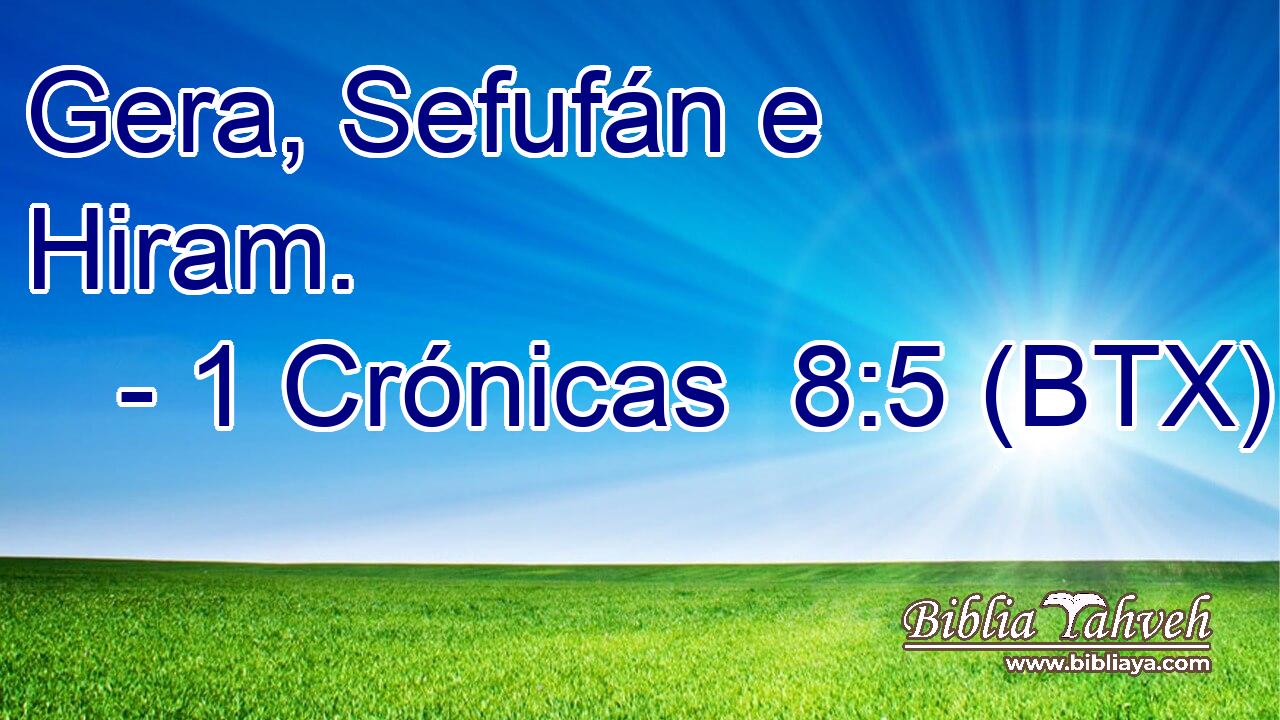Gera, Sefufán e Hiram.