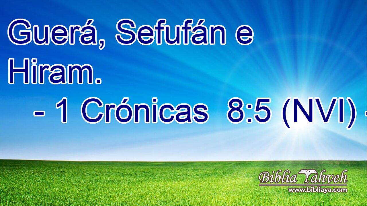  Guerá, Sefufán e Hiram. 