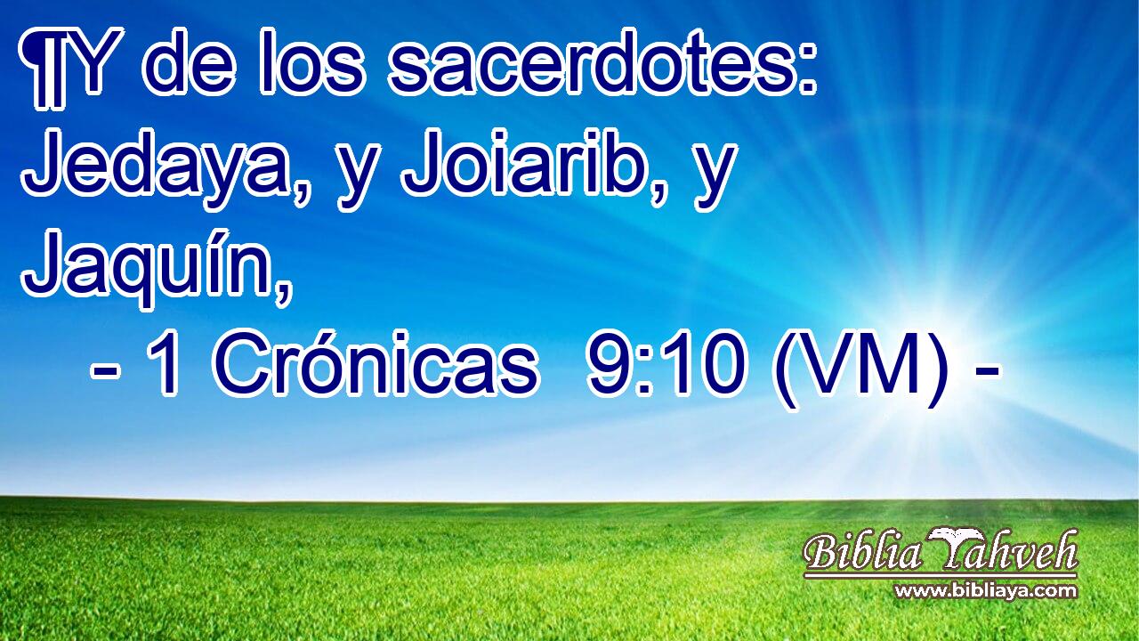  ¶Y de los sacerdotes: Jedaya, y Joiarib, y Jaquín, 