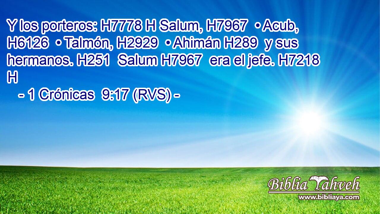 Y los porteros: H7778 H Salum, H7967  • Acub, H6126  • Talmón, H2929  • Ahimán H289  y sus hermanos. H251  Salum H7967  era el jefe. H7218 H 