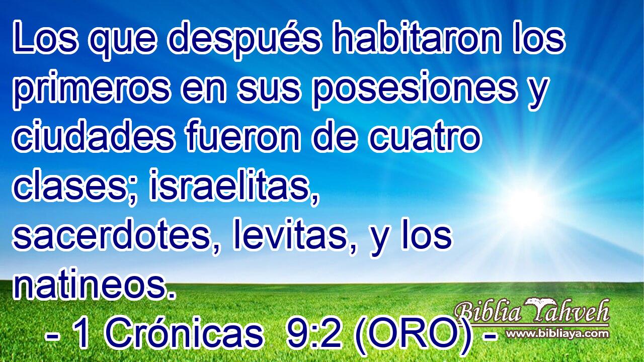  Los que después habitaron los primeros en sus posesiones y ciudades fueron de cuatro clases; israelitas, sacerdotes, levitas, y los natineos. 