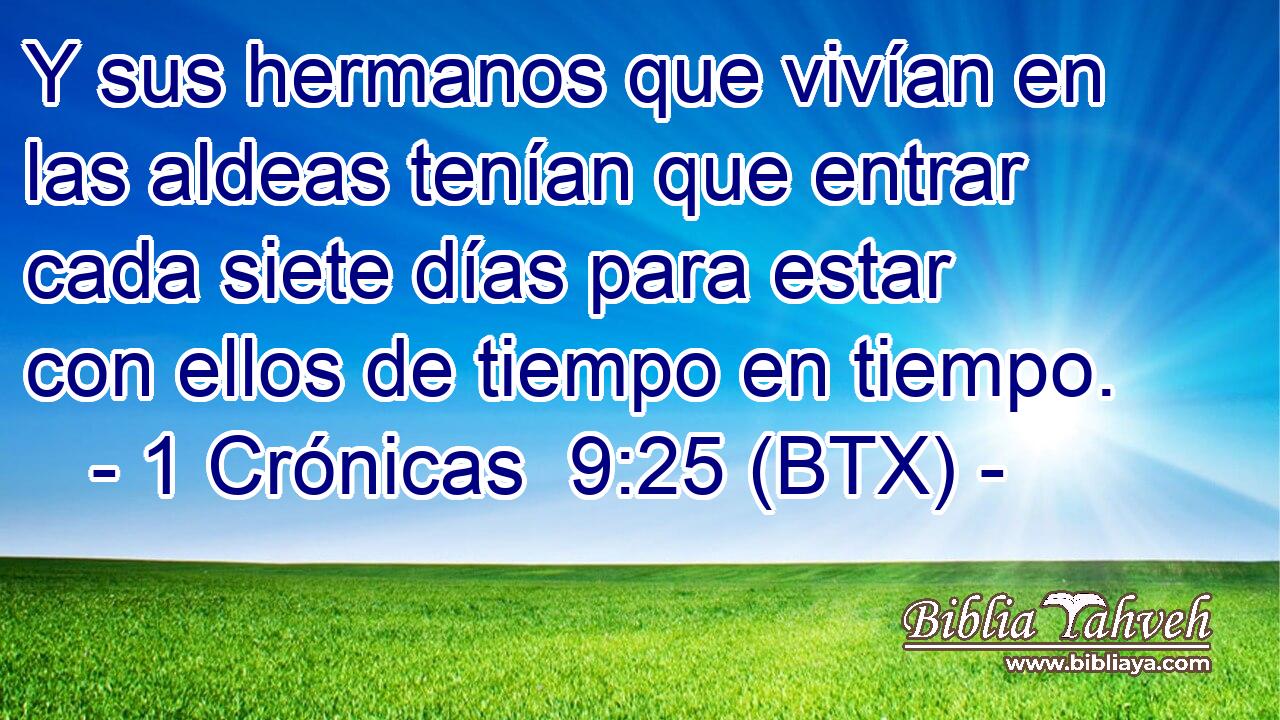 Y sus hermanos que vivían en las aldeas tenían que entrar cada siete días para estar con ellos de tiempo en tiempo.