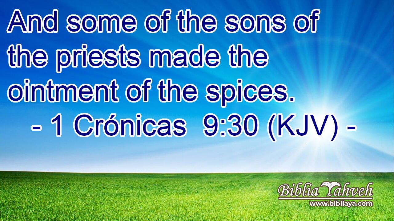 And some of the sons of the priests made the ointment of the spices.